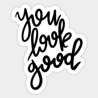 you look good! Sticker